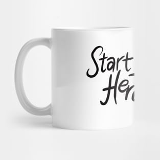 Start here with your heart Mug